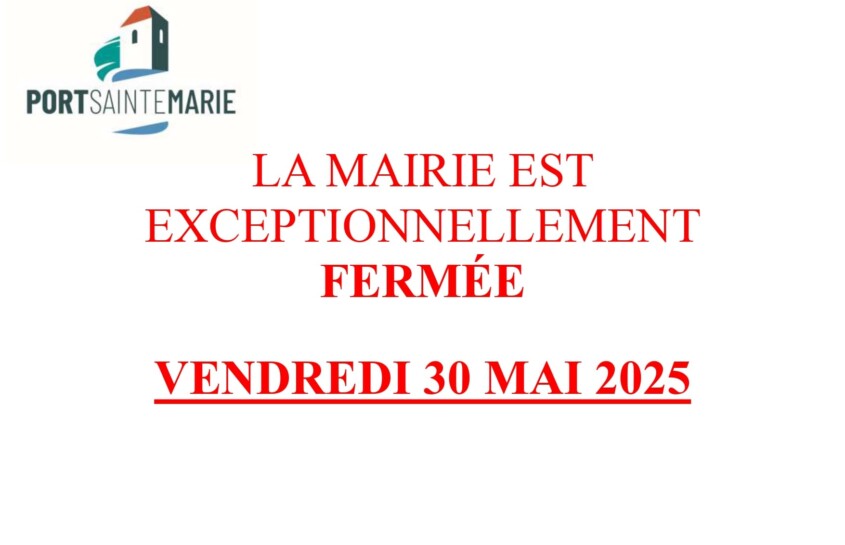 Fermeture exceptionnelle de la mairie le 30/05/2025